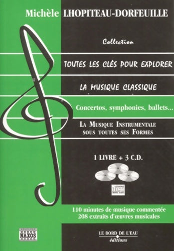 Livrenpoche : Toutes les clés pour explorer la musique classique Tome III : La musique instrumentale (avec 3 CD audio) - Michele Lhopiteau-dorfeuille - Livre