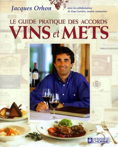 Livrenpoche : Le guide pratique des accords vins et mets - Jacques Orhon - Livre