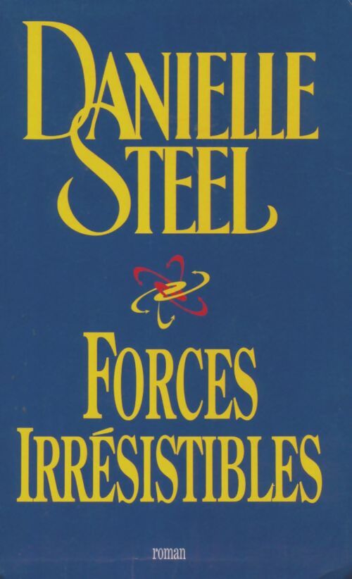 Livrenpoche : Forces irrésistibles - Danielle Steel - Livre