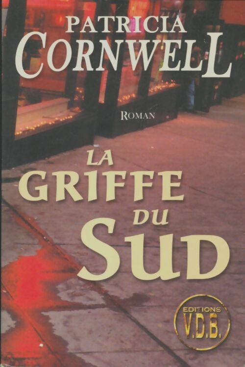 Livrenpoche : La griffe du sud - Patricia Daniels Cornwell - Livre