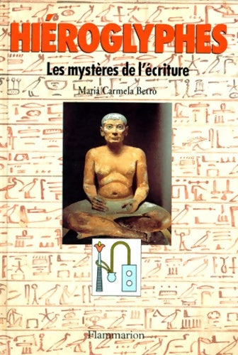 Livrenpoche : Hiéroglyphes : Les mystères de l'écriture - Maria Carmela Betro - Livre