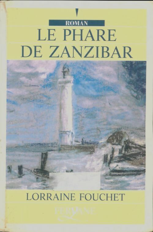 Livrenpoche : Le phare de Zanzibar - Lorraine Fouchet - Livre