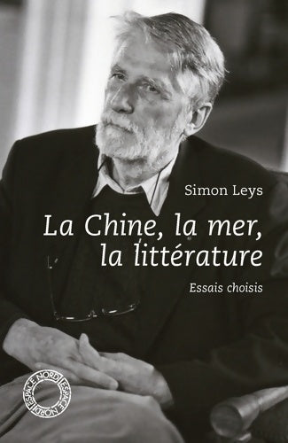 Livrenpoche : La Chine, la mer, la littérature - Simon Leys - Livre