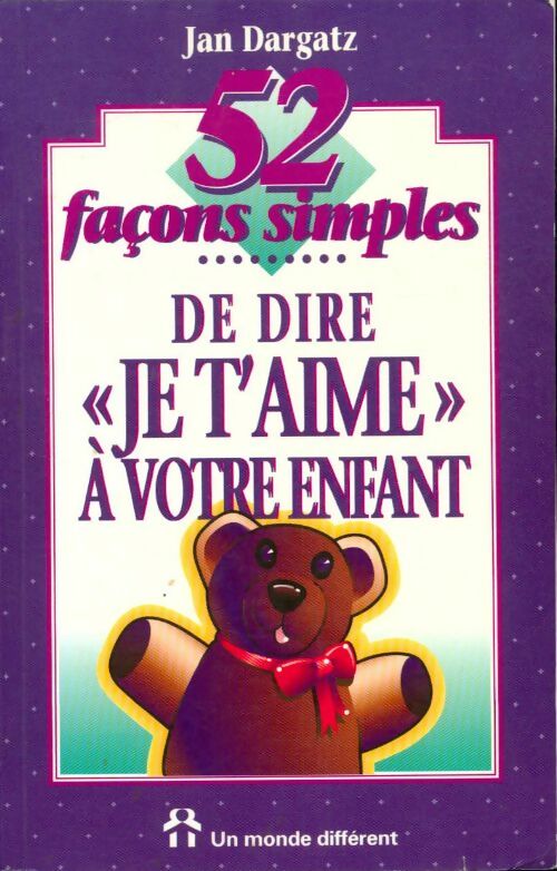 Livrenpoche : 52 façons simples de dire je t'aime à votre enfant - Jan Dargatz - Livre