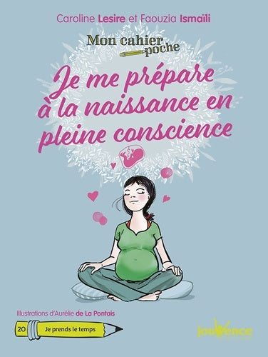 Livrenpoche : Je me prépare à la naissance en pleine conscience - Faouzia Ismaïli - Livre
