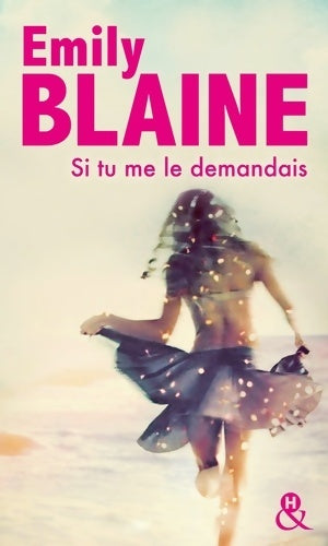Livrenpoche : Si tu me le demandais - Emily Blaine - Livre