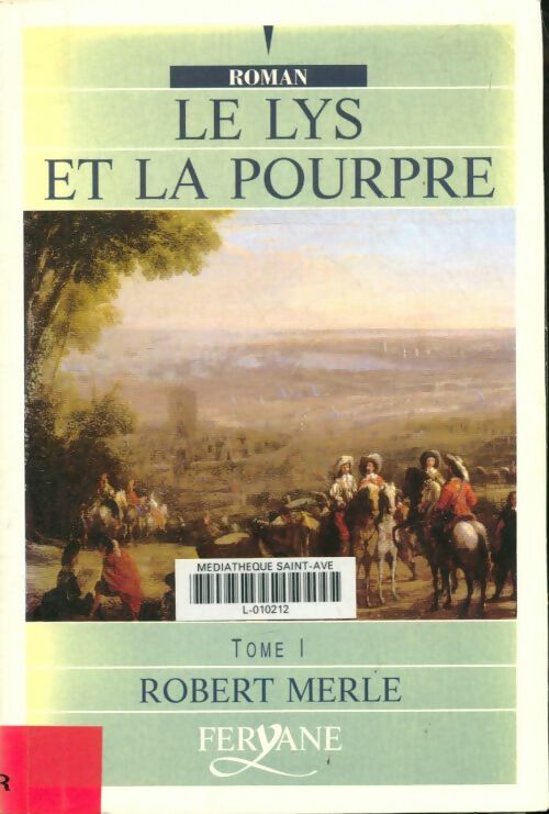 Livrenpoche : Le lys et la pourpre : Volume 1 - Robert Merle - Livre