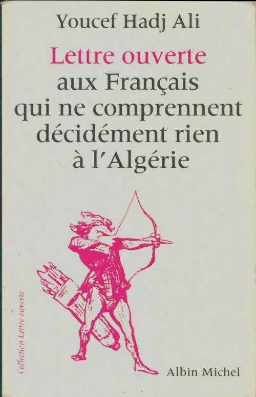 Livrenpoche : Lettre ouverte aux français qui ne comprennent decidement rien a L'Algérie - Hadj Ali Youcef - Livre