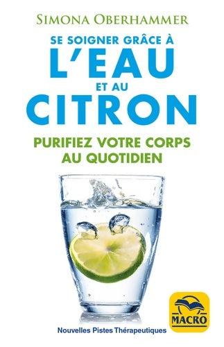 Livrenpoche : Se soigner grâce à l'eau et au citron. Purifiez votre corps au quotidien - Simona Oberhammer - Livre