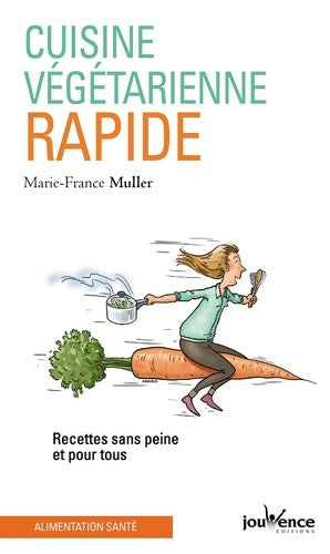Cuisine végétarienne rapide - Marie-France Muller -  Pratiques Jouvence - Livre