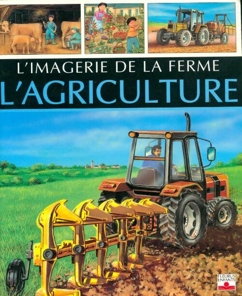 L'agriculture - Emilie Beaumont -  L'imagerie de la ferme - Livre