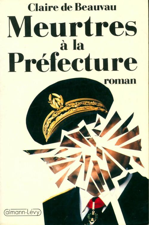 Livrenpoche : Meurtres à la préfecture - Claire De Beauvau - Livre