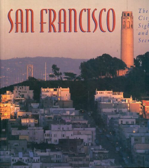 Livrenpoche : San Francisco : The city's sights and secrets - Leah Garchik - Livre