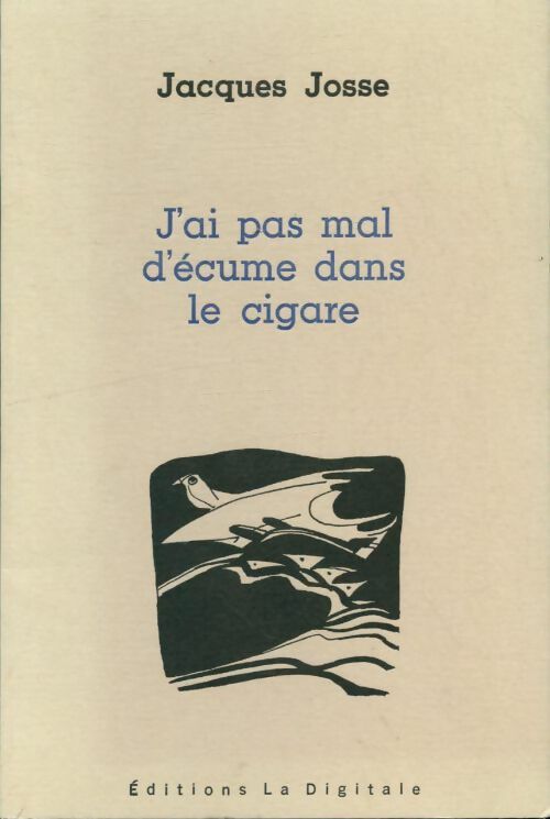 Livrenpoche : J'ai pas mal d'écume dans le cigare - Jacques Josse - Livre