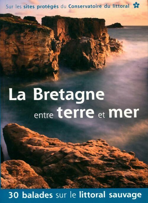 Livrenpoche : La Bretagne entre terre et mer - Collectif - Livre