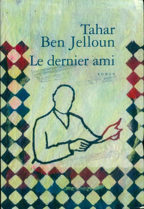 Livrenpoche : Le dernier ami - Tahar Ben Jelloun - Livre