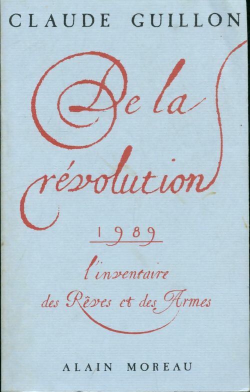 Livrenpoche : De la révolution : 1989 l'inventaire des rêves et des armes - Claude Guillon - Livre
