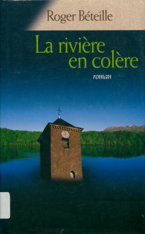Livrenpoche : La rivière en colère - Roger Béteille - Livre