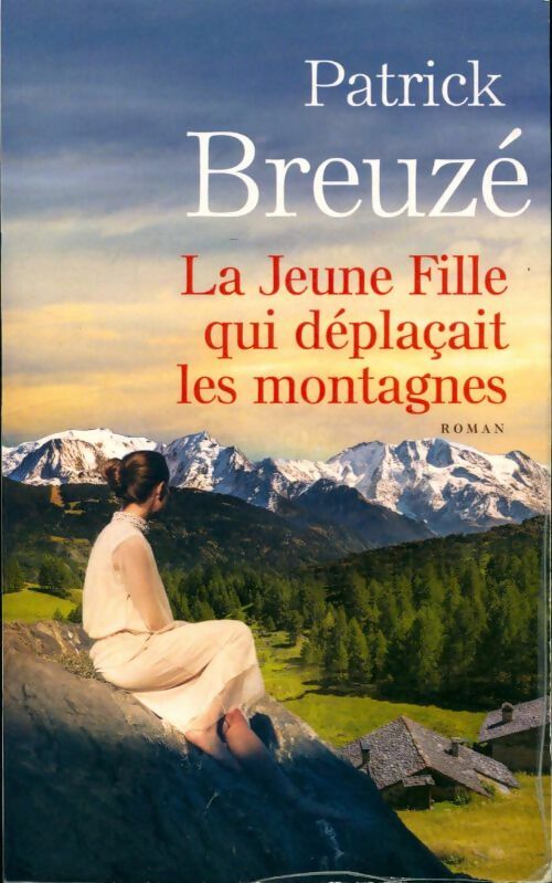 Livrenpoche : La jeune fille qui déplaçait les montagnes - Patrick Breuzé - Livre