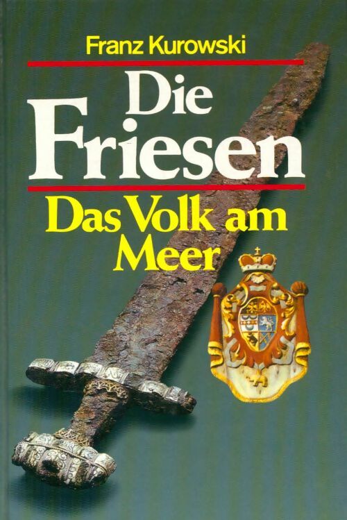 Livrenpoche : Die friesen - Franz Kurowski - Livre
