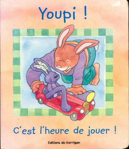 Livrenpoche : Youpi ! C'est l'heure de jouer ! - Xxx - Livre