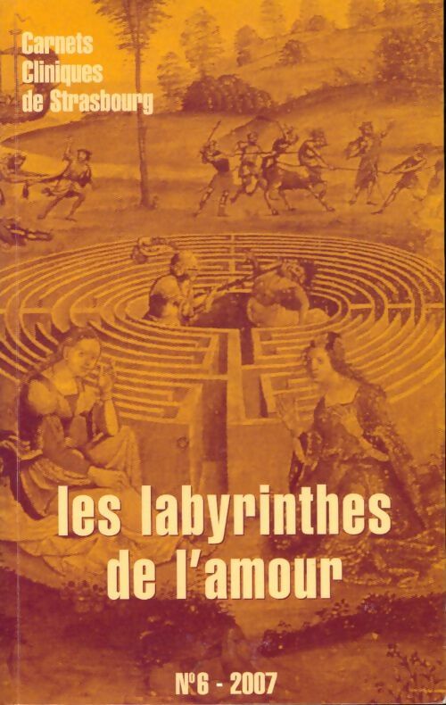 Livrenpoche : Carnets cliniques de Strasbourg n°6 : Les labyrinthes de l'amour - Collectif - Livre