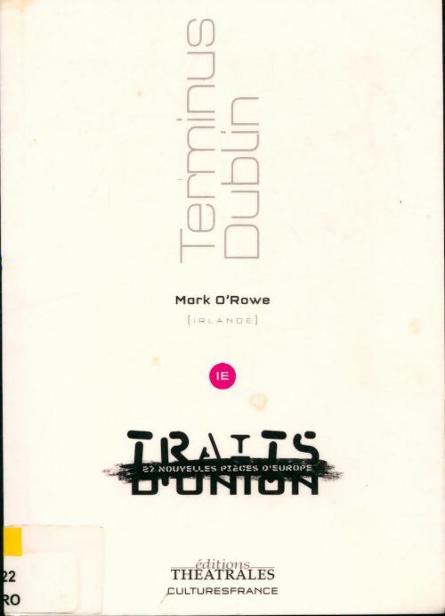 Livrenpoche : Terminus Dublin - Mark O'Rowe - Livre