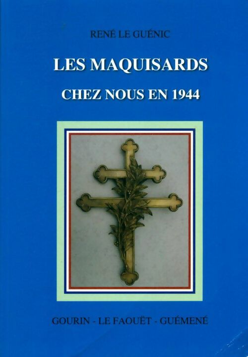 Livrenpoche : Les maquisards chez nous en 1944 - René Le Guénic - Livre