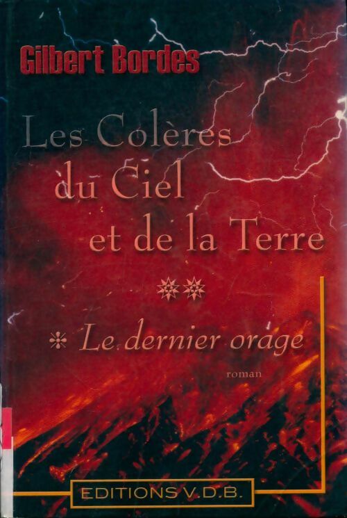 Livrenpoche : Les colères du ciel et de la terre Tome II : Le dernier orage - Gilbert Bordes - Livre