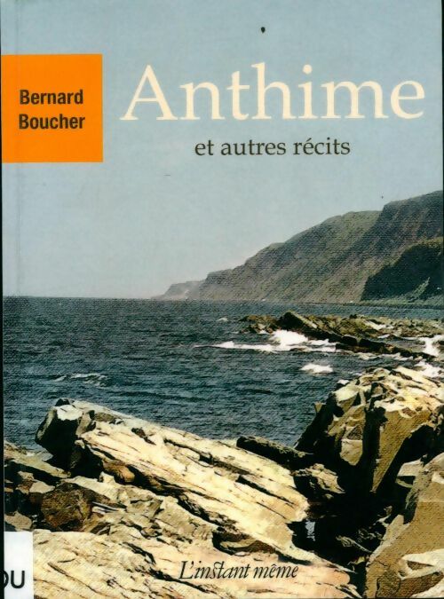 Livrenpoche : Anthime et autres récits - Bernard Boucher - Livre