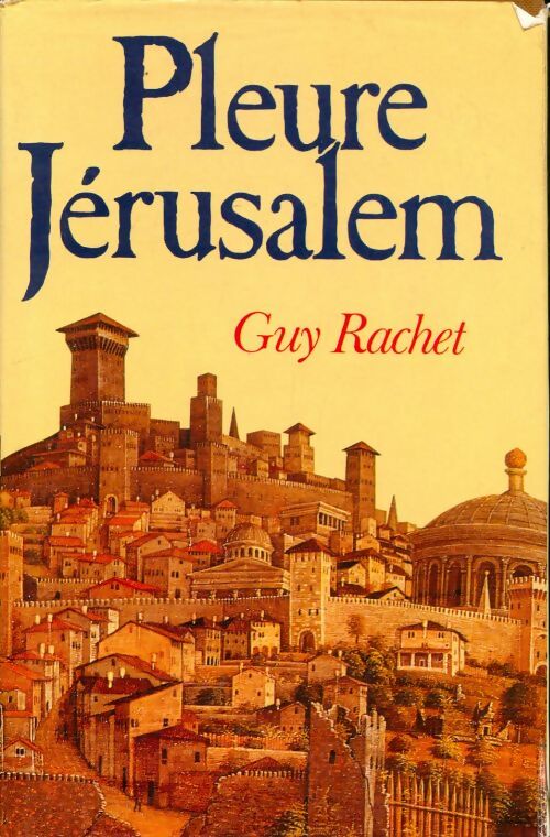 Livrenpoche : Pleure Jérusalem - Guy Rachet - Livre