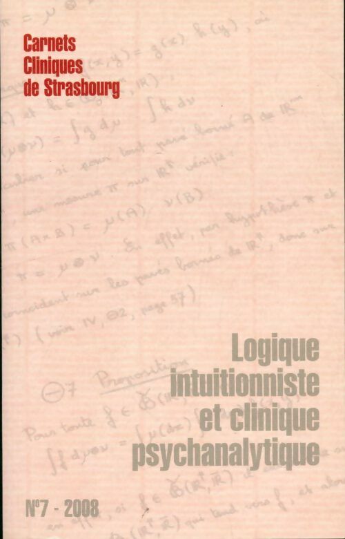 Livrenpoche : Carnets cliniques de Strasbourg n°7 : Logique intuitionniste et clinique psychanalytique - Collectif - Livre