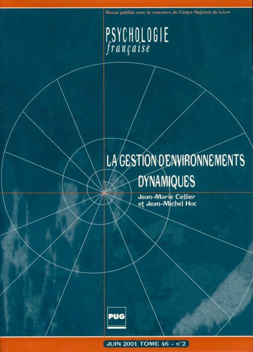 Livrenpoche : Psychologie française tome 46 n° 2 : La gestion d'environnements dynamiques - Collectif - Livre