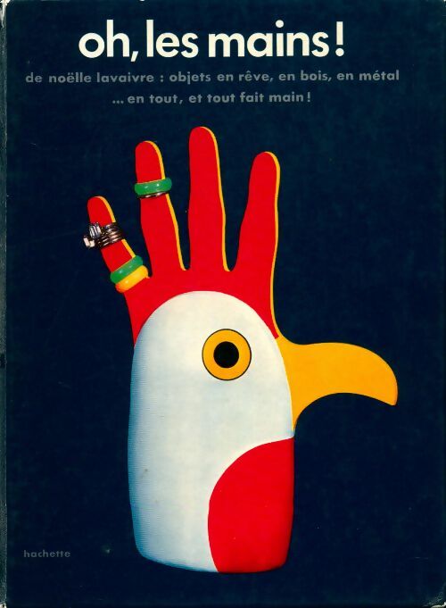 Livrenpoche : Oh, les mains - Noëlle Lavaivre - Livre