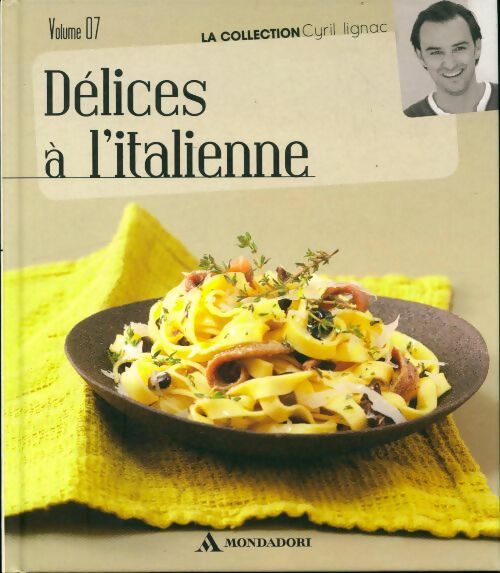 Livrenpoche : Délices à l'italienne - Cyril Lignac - Livre