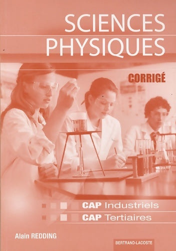 Livrenpoche : Sciences physiques CAP industriels CAP tertiaires : Corrigé - Alain Redding - Livre