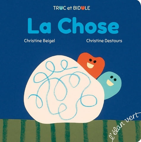 Livrenpoche : Truc et Bidule : La chose - Christine Beigel - Livre