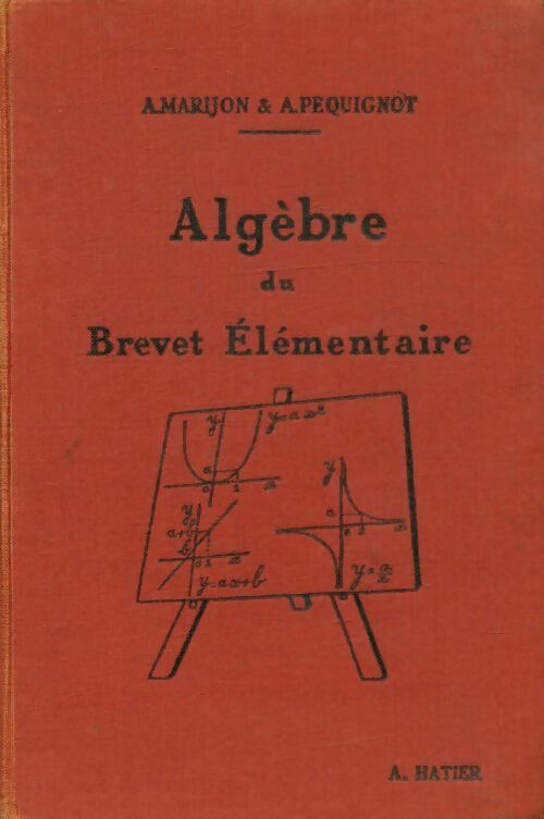 Livrenpoche : Algèbre du brevet élémentaire - A. Marijon, A. Pequignot - Livre