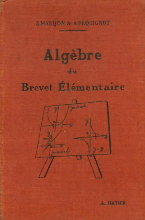Livrenpoche : Algèbre du brevet élémentaire - A. Marijon, A. Pequignot - Livre