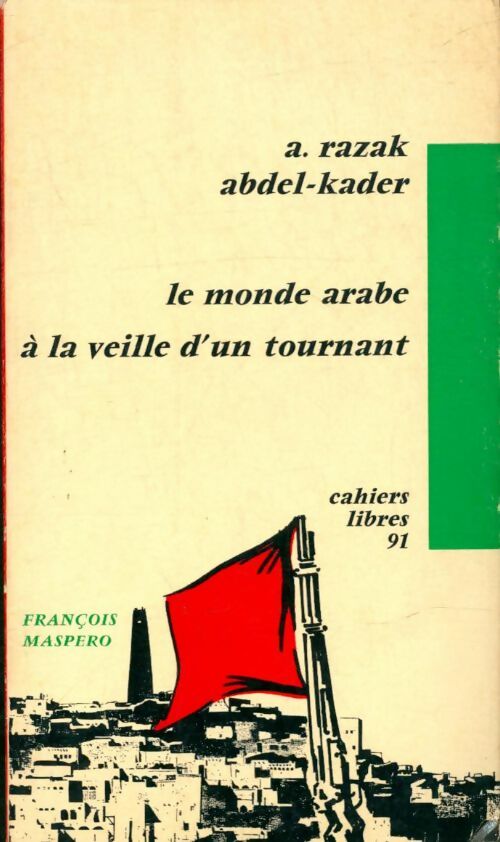 Livrenpoche : Le monde arabe à la veille d'un tournant - A Razak - Livre