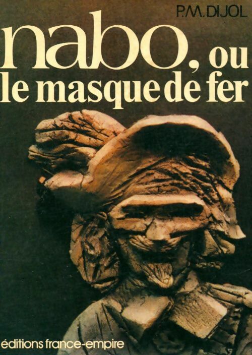 Livrenpoche : Nabo, ou le masque de fer - P.M Dijol - Livre