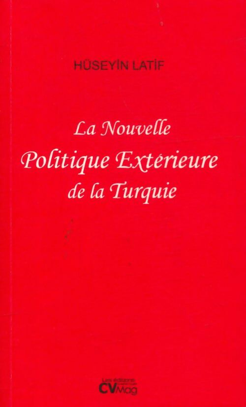 Livrenpoche : La nouvelle politique extérieure de la Turquie - Hossein Latif - Livre