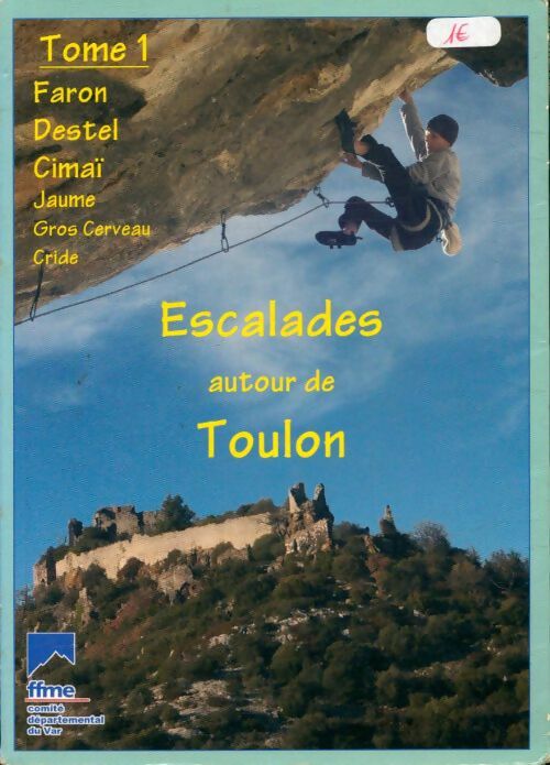 Livrenpoche : Escalades autour de Toulon : Tome Isud et ouest - Denis Garnier - Livre
