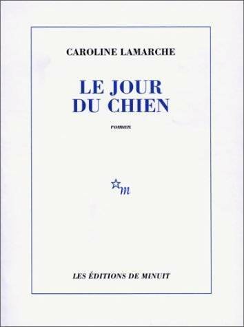 Livrenpoche : Le jour du chien - Caroline Lamarche - Livre