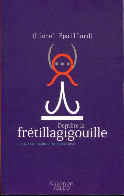 Livrenpoche : Derrière la frétillagigouille - Lionel Epaillard - Livre