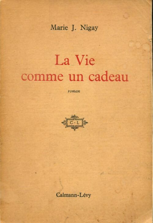 Livrenpoche : La vie comme un cadeau - Marie J Nigay - Livre