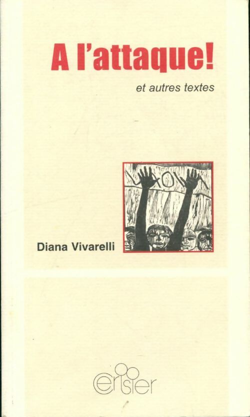 Livrenpoche : A l'attaque ! Et autres textes - Diana Vivarelli - Livre