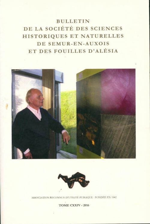 Livrenpoche : Bulletin de la société des sciences historiques et naturelles de Semur-en-Auxois et des fouilles d'Alésia Tome CXXIV - Collectif - Livre