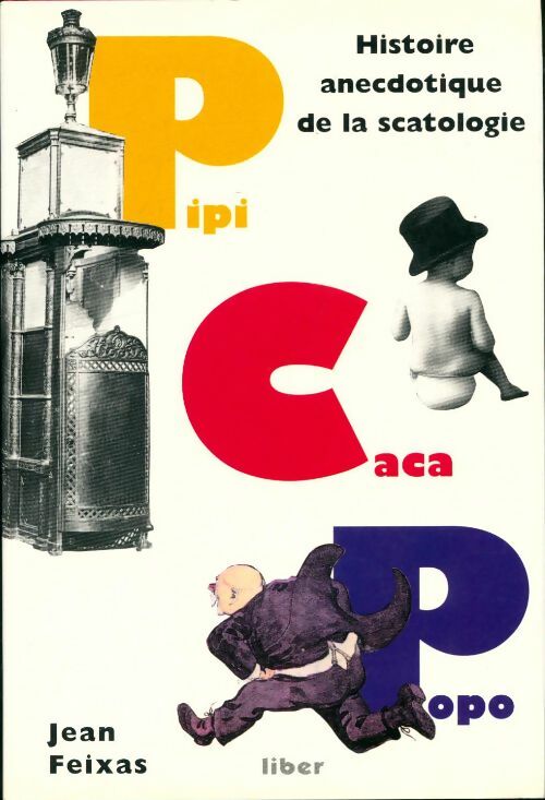 Livrenpoche : Histoire anecdotique de la scatologie - Quentin Mouron, Jean Feixas - Livre
