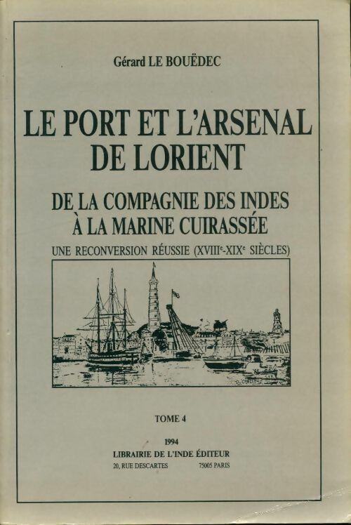 Livrenpoche : Le port et l'arsenal de Lorient Tome IV - Gérard Le Bouëdec - Livre